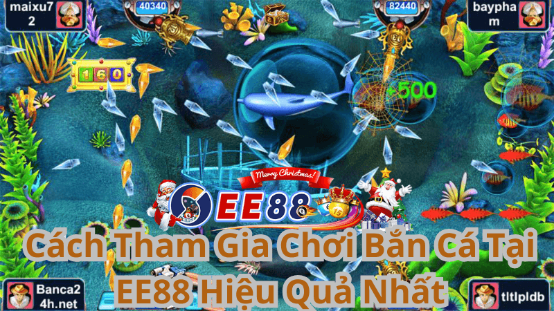 Cách Tham Gia Chơi Bắn Cá Tại EE88 Hiệu Quả Nhất