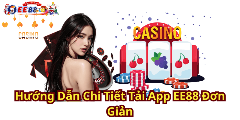 Hướng Dẫn Chi Tiết Tải App EE88 Đơn Giản