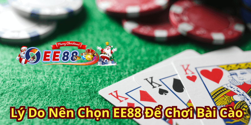 Lý Do Nên Chọn EE88 Để Chơi Bài Cào