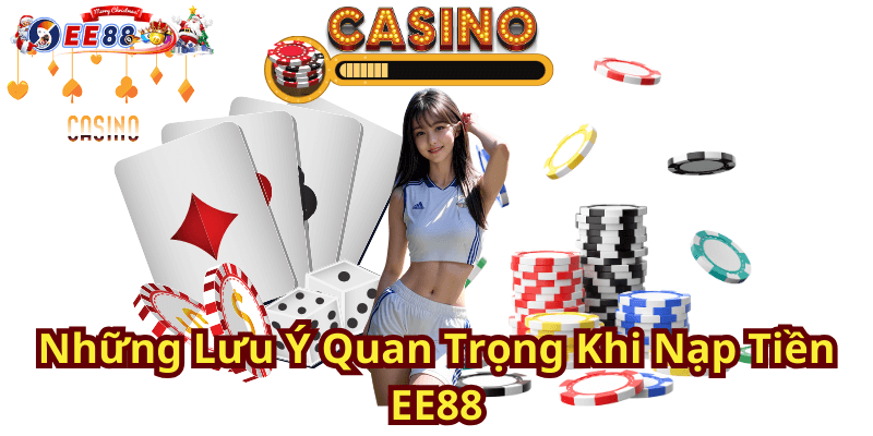 Những Lưu Ý Quan Trọng Khi Nạp Tiền EE88